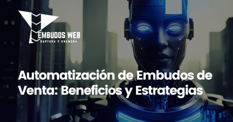 Automatización de Embudos de Venta Beneficios y Estrategias