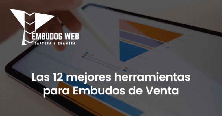 Las 12 mejores herramientas para Embudos de Venta