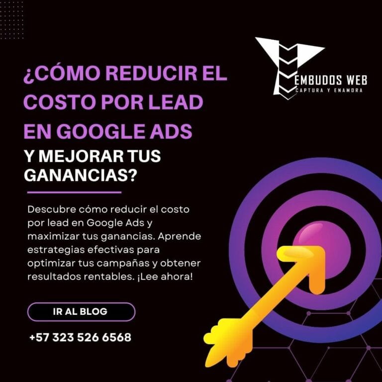 Cómo reducir el costo por lead en Google Ads y mejorar tus ganancias