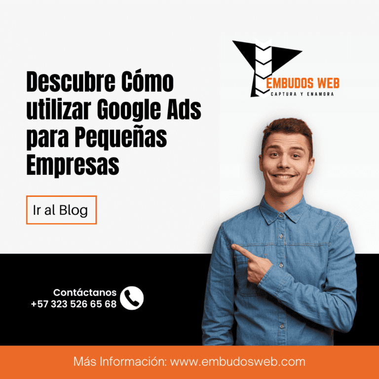 Descubre Cómo utilizar Google Ads para Pequeñas Empresas