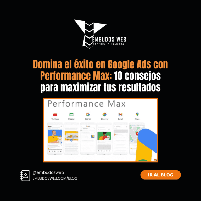 Domina el éxito en Google Ads con Performance Max 10 consejos para maximizar tus resultados